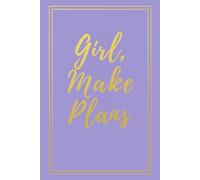 Girl, Make Plans: A Stylish Lavender Lined Notebook for Boss Women, Students, and Dreamers: Chic 6”x9” journal with 110 lined pages - perfect for planning goals, ideas, and big moves