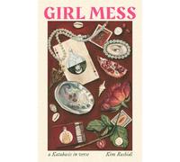 GIRL MESS: a Katabasis in verse