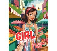 Girl Moments Coloring Book: Aesthetic Cozy Scenes for Stress Relief | Cute Everyday Moments for Adults & Teens (Deluxe Cozy Spaces Series)