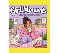 Girl Moments Coloring Book for Adults