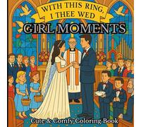 Girl Moments: Coloring Book for Adults and Teens Featuring Cute Cozy Daily Activities and some special moments.: Relax and Unwind with the Beauty of Everything Beyond the Busy Life