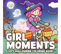Girl Moments: Cute Halloween Coloring Pages with Witchy Girls, Relaxing Moments, and Cozy Ritual Scenes