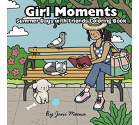 Girl Moments: Summer Days with Friends Coloring Book