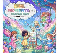 Girl Moments: Vol. 2 Coloring Book: Heartwarming Activities & Everyday Adventures to Color for Kids