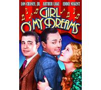 Girl O' My Dreams (DVD) Sterling Holloway Ed Nugent Lon Chaney Jr. Arthur Lake