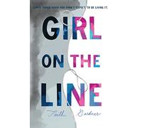 Girl on the Line: An Authentic YA Romance About Mental Health and Finding Hope After Surviving Suicide