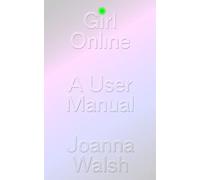 Girl Online: A User Manual