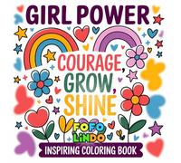 Girl Power: An Empowering Confident Bold and Easy Coloring Book: Inspiring Designs and Quotes to Empower Girls, Tween and Teens