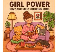 Girl Power - Cozy & Girly Coloring Book: 40 illustrations mignonnes et relaxantes pour filles - ambiance cozy, glow up, moments self-care