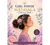 Girl Power Mandala: A Mindful Coloring Book for Relaxation & Inner Peace