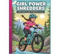 Girl Power Shredders extreme mountain biking book for girls: Girl Power Shredders: High-Flying Bikes and Bold Designs for the Creative Young Rider.