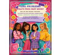 Girl Problems: What's Your Next Move?: An Interactive Social-Emotional Learning Journal
