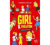 Girl r-evolution. Diventa ciò che sei