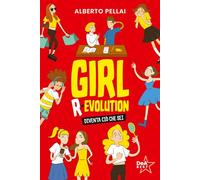 Girl r-evolution. Diventa ciò che sei