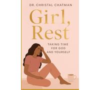Girl, Rest!: Taking Time for God and Yourself