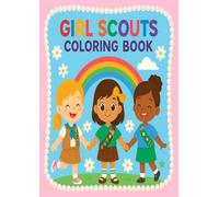 Girl scouts coloring book: A must-have for every Girl Scout celebration!