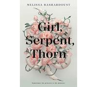 Melissa Bashardoust Girl, Serpent, Thorn (Tascabile)
