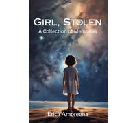Girl, Stolen: A Collection of Memories