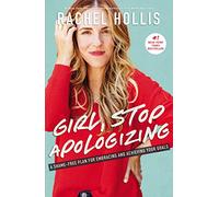 Girl, Stop Apologizing: Rachel Hollis