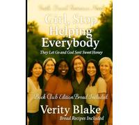 Girl, Stop Helping Everyone: They let go and God sent sweet honey