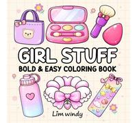 Girl Stuff: Bold & Easy Coloring Book: Cute Girly Stuff Coloring Book for kids and Adults Featuring Simple, Relaxing Designs for Stress Relief