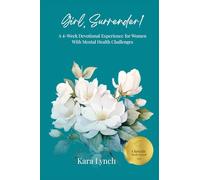 Girl, Surrender: A 4-Week Devotional Experience for Women With Mental Health Challenges