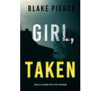 Girl, Taken (An Ella Dark FBI Suspense Thriller-Book 2)