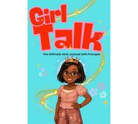 Girl Talk: A Confidence-Boosting Journal and Activity Book for Kids to Build Self-Esteem, Faith, and Happiness