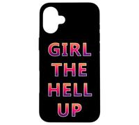 Girl The Hell Up - Regalo divertente per donne Custodia per iPhone 16 Plus