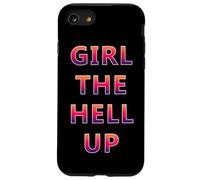 Girl The Hell Up - Regalo divertente per donne Custodia per iPhone SE (2020) / 7/8