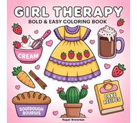 Girl Therapy: A Bold & Easy Coloring Book: Wholesome Designs Featuring Dresses, Desserts, Nature & More for Relaxation and Fun