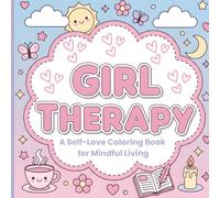 Girl Therapy: A Self-Love Coloring Book for Mindful Living