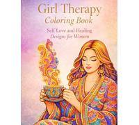 Girl Therapy Coloring Book: Self Love and Healing Designs for Women