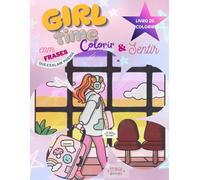 Girl Time: Colorir & sentir
