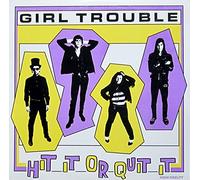 GIRL TROUBLE - work that crowd!