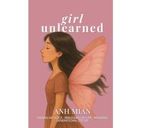 Girl Unlearned: Finding My Voice, Rebuilding My Life, and Breaking Generational Cycles
