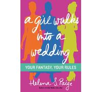 Helena S Paige A Girl Walks Into a Wedding (Tascabile) Your Fantasy, Your Rules