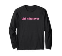 Girl Whatever Funny Humor Cute Trendy What Ever Saying Citazione Maglia a Manica