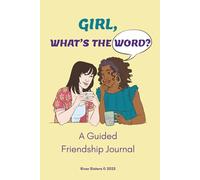 Girl, What's the Word?: A Guided Friendship Journal