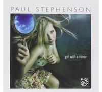 Paul Stephenson - Paul Stephenson: Girl With A Mirror