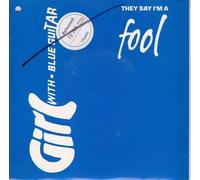 Girl With Blue Guitar - THEY SAY I'M A FOOL 7 INCH (7" VINYL 45) UK BUSH PIG 1989
