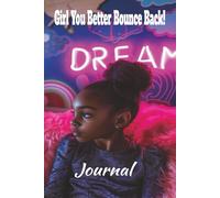 Girl You Better Bounce Back - Journal