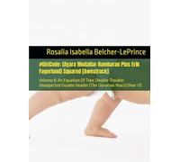 #GirlCode: (Ayara Mudaliar-Rambaran Plus Erik Fagerlund) Squared [Awestruck]: Volume 8: An Equation Of Two: Double-Trouble: Unexpected Double Header (The Denarian Years) (Year 17)