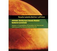 #GirlCode: Chasing Ayara Amanda Mudaliar-Rambaran (Lovestruck): Volume 3: A Constellation Of Variables: On Thin Ice and Solid Ground (The Denarian Years) (Year 12)