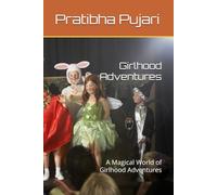 Girlhood Adventures: A Magical World of Girlhood Adventures