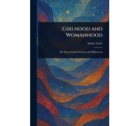 Girlhood and Womanhood