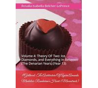 #Girlhood: The Architecture Of Ayara Amanda Mudaliar-Rambaran's Heart (Moonstruck): Volume 4: Theory OF Two: Ice, Diamonds, and Everything In Between (The Denarian Years) (Year 13)