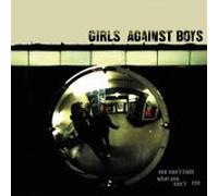 Girls Against Boys - You Can T Fight What You