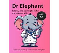 Girls Anatomy coloring and learning book for the youngest kids ages 2-6: Dr Elephant Educational Human Body Coloring Book for Girls