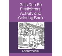 Girls Can Be Firefighters! Activity and Coloring Book